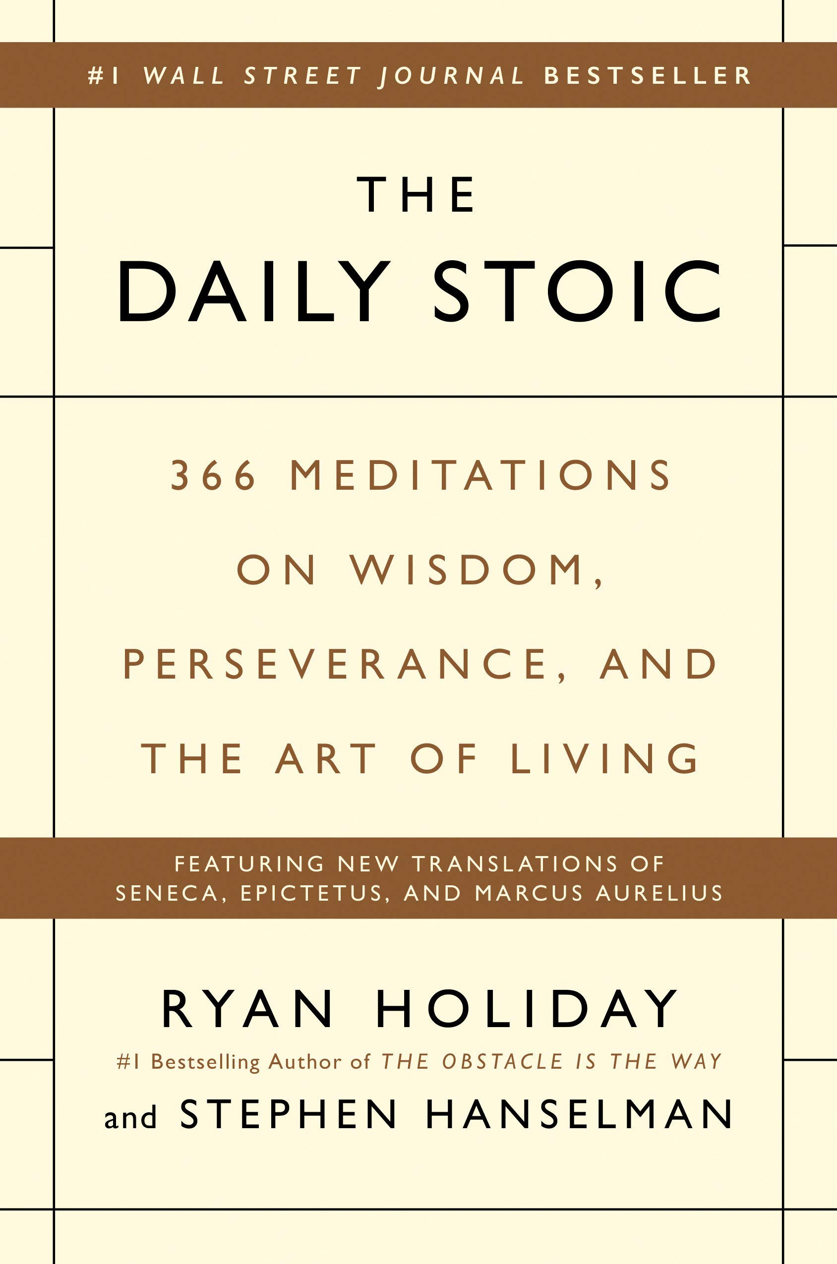 <em>The Daily Stoic: 366 Meditations on Wisdom, Perseverance, and the Art of Living</em> by Ryan Holiday and Stephen Hanselman