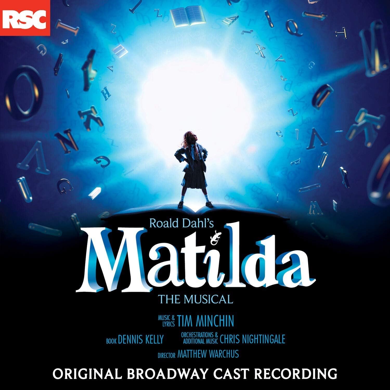 Roald Dahl's <em>Matilda the Musical</em> by Dennis Kelly and Tim Minchin