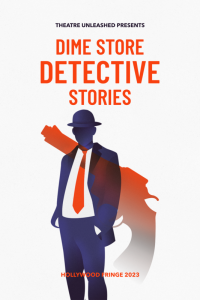 Dime Store Detective Stories, presented by Theatre Unleashed at studio/stage as part of the 2023 Hollywood Fringe Festival, featuring Werewolf Detective by Gregory Crafts
